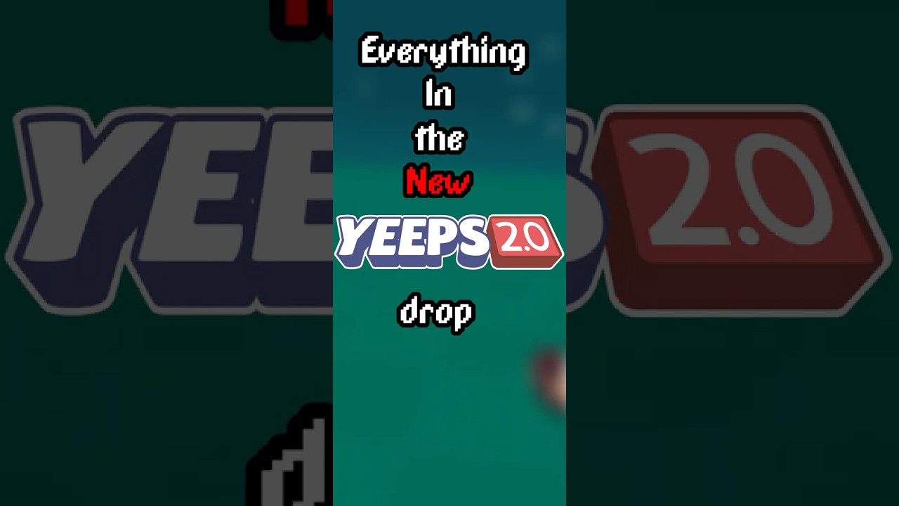 Everything in the new Yeeps 2.0 Drop! 