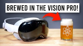 Brewing Beer in the APPLE VISION PRO