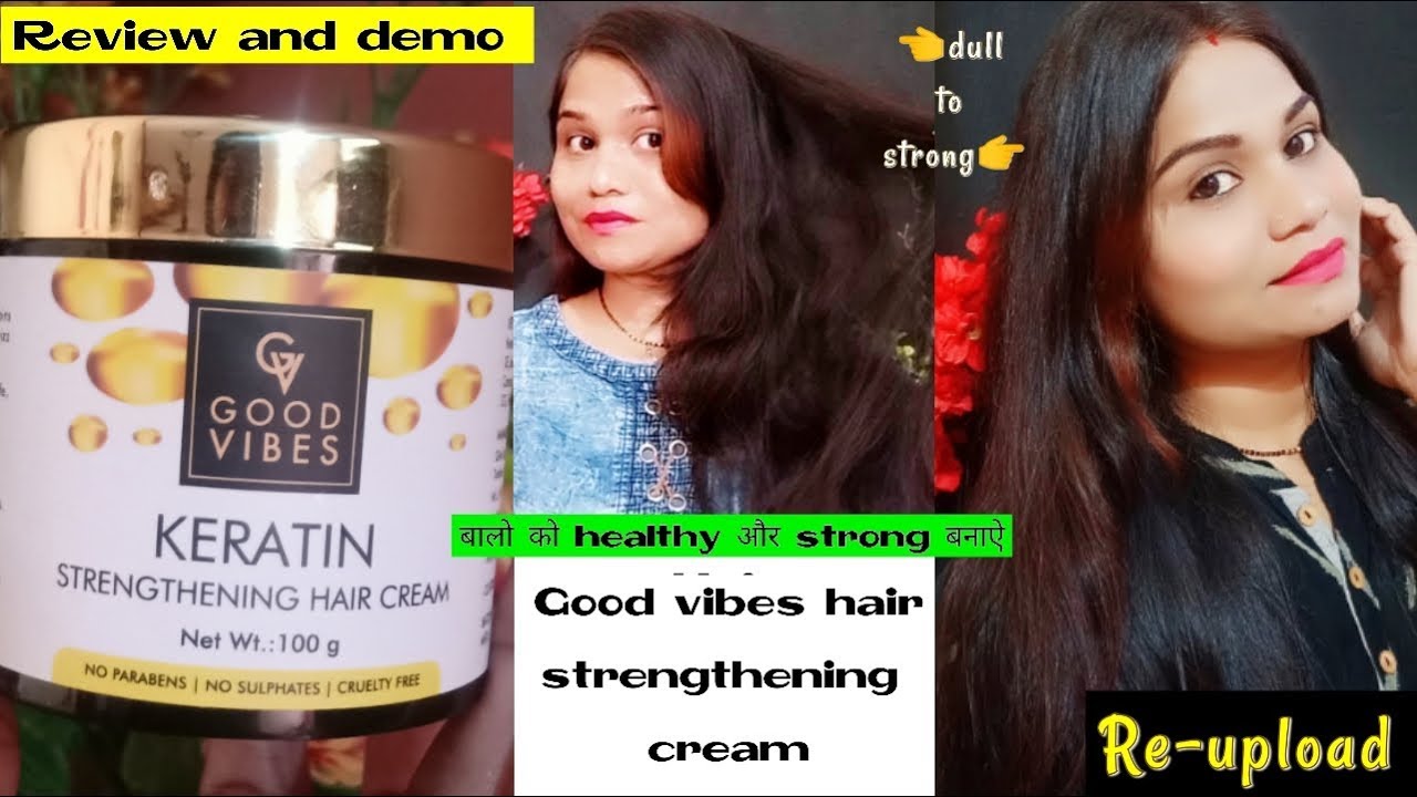 Good vibes keratin strengthening hair cream Review & Demo || how to make  hair strong and shiny? - YouTube