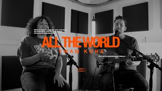 All the World | YWAM Kona Music | Bryce Anderson & Teira Ila