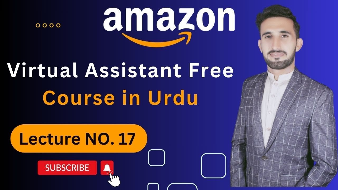 Amazon Virtual Assistant Free Course urdu/hindi Lecture No 17 In URDU ...