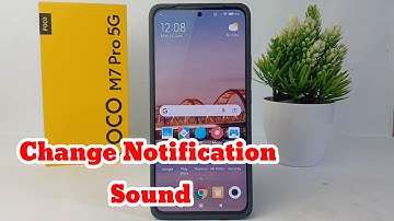How To Change Notification Sounds on Poco M7 Pro