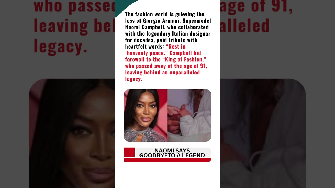 Naomi Campbell sadly bids farewell to Giorgio Armani, Rest in heavenly peace