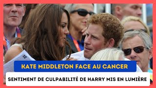 Kate Middleton face au cancer :Harry étreint par la Culpabilité, une experte éclaire la Situation