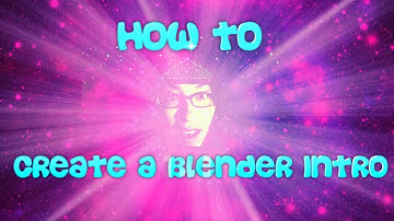 Blender Tutorial - How to Create an Intro!