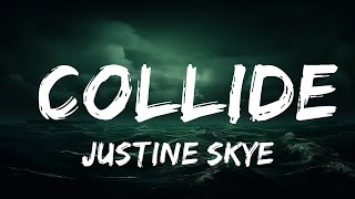 Justine Skye - Collide (Lyrics) ft. Tyga  | 25 Min