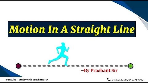 Motion in a Straight Line (Part 7) II Class 11 II By Prashant Sir