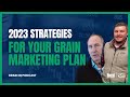 Season 3, Ep. 3: Strategies for grain marketing in 2023