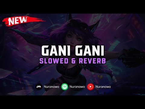 DJ Gani Gani ( Slowed & Reverb ) 🎧