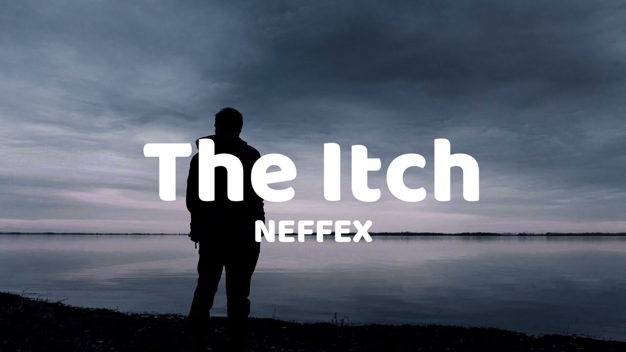 NEFFEX The Itch feat Josh A (Lyrics Video) YouTube