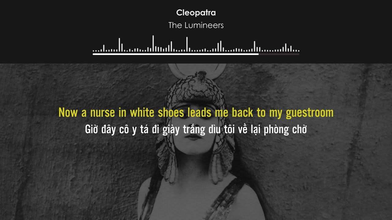 Lyrics Vietsub] The Lumineers - Cleopatra - YouTube