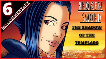 BROKEN SWORD : The shadow of the templars PT 6 ( no commentary )