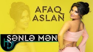 Afaq Aslan - Senle Men  Resimi