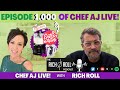 RICH ROLL! EPISODE 1,000 OF CHEF AJ LIVE!