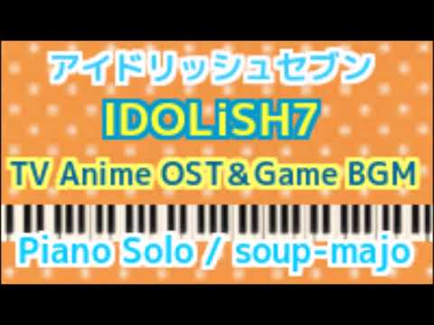 IDOLiSH7 TV Anime OST ＆ Game BGM Piano Album - Tatsuya Kato