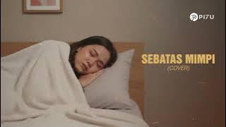 Download lagu Nano – Sebatas Mimpi | Cover by PI7U