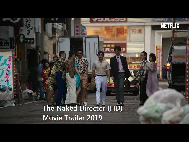 The Naked Director Movie Trailer 2019