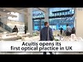 Acuitis opens its first optical practice in the UK