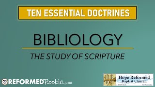 10 Essentials Series: 1. Bibliology, The Doctrine of Scripture