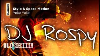 SPACE MOTION & STYLO - YEKE YEKE (DJ ROSPY OLDSCHOOL EDIT)