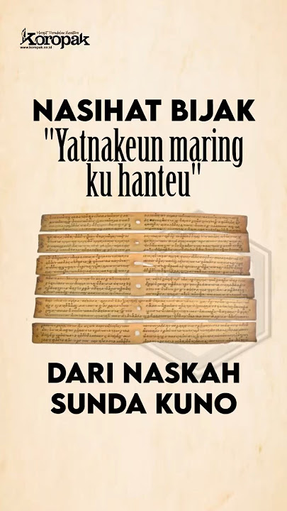 Nasihat Bijak 'Yatnakeun maring ku hanteu' dari Naskah Sunda Kuno