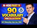N400 Part 9 - 90 Vocabulary Definitions you Should Know for U.S. Citizenship Interview 2026