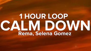 Rema, Selena Gomez - Calm Down (1 Hour Loop)