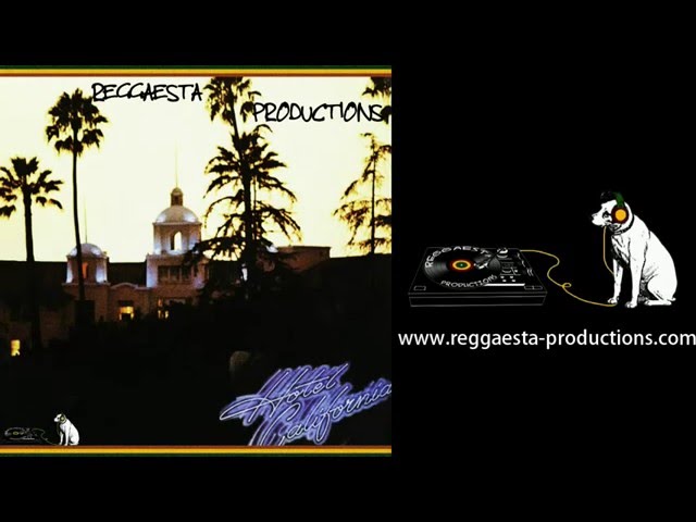 Eagles - Hotel California (reggae version by Reggaesta) class=