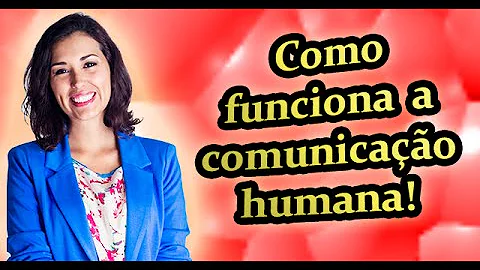 Como se da comunicação humana?