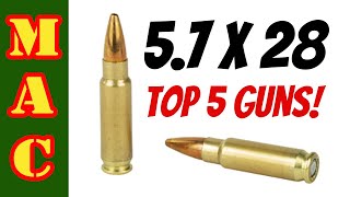 The 5 Top 5.7x28 guns - They keep popping up!