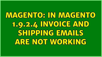 Magento: In Magento 1.9.2.4 Invoice and Shipping Emails are not working