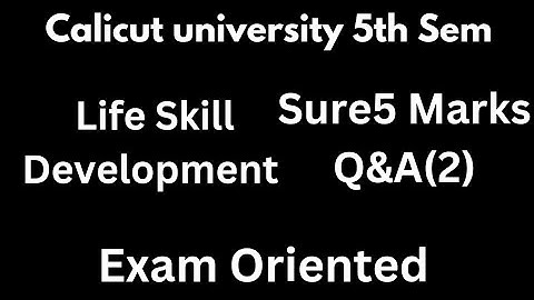 Calicut university, 5th Sem, Open course, Life skill development, Sure 5 marks Q&A(2),Exam Oriented