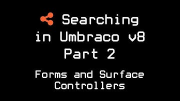 Searching in Umbraco v8 - Part 2 - Forms and Surface Controllers