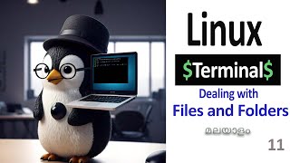 Linux Terminal from Scratch - Dealing with Files and Folders Part1 (Malayalam - 11
