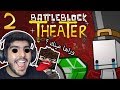 BattleBlock Theater - w/ Fir4sGamer : كتم الطقعه وانفجر !! - Ep2