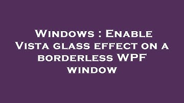 Windows : Enable Vista glass effect on a borderless WPF window