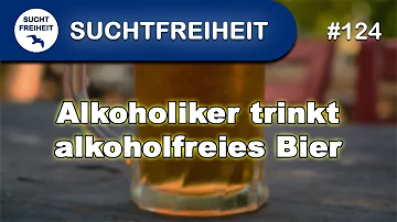 Warum sollten Alkoholiker kein alkoholfreies Bier trinken?
