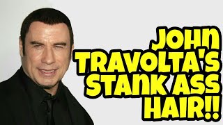 We Need To Talk About John Travolta's Stank Ass Hair