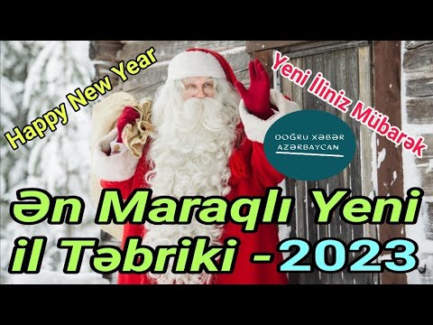 2023 | Ən Maraqlı və Fərqli Yeni il Təbriki | - Doğru Xəbər Azərbaycan