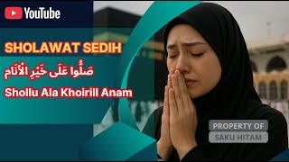 *SHOLAWAT SEDIH* SHOLLU ALA KHOERILL ANAM