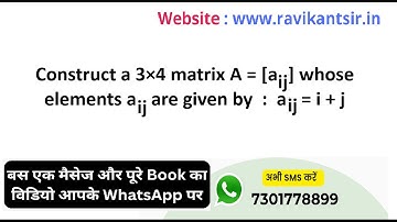 Construct a 3×4 matrix A = [aij] whose elements aij are given by  :  aij = i + j
