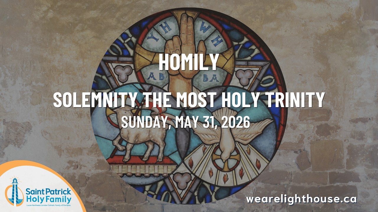 Homily, Holy Trinity Sunday (May 31, 2026) - Dcn. Victor Salazar