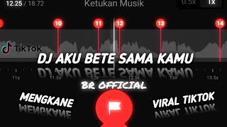 DJ AKU BETE SAMA KAMU 🤤 || VIRAL TIKTOK 🤙 STORY WA 30 DETIK BEAT VN✨