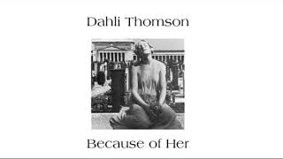 Dahli Thomson - Because of Her (2020)