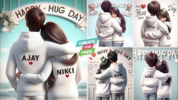 Hug Day Ai Photo Editing | Hug Day Ai Image Generator | Happy Hug Day Name Video Editing - Bing Ai