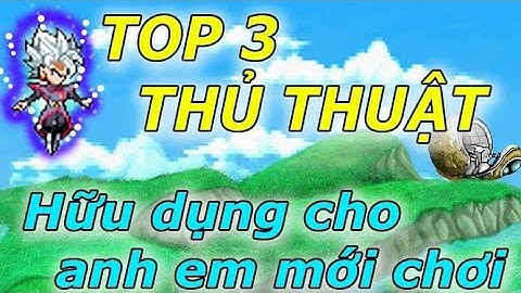 [NRO] Top 3 Thủ Thuật Bổ Ích Cho AE Mới Chơi Game _ Ngọc Rồng Online.