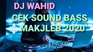 DJ WAHID | CEK SOUND BASS MAKJLEB 2020 ‼️ cover By Dj Wahidoon TV