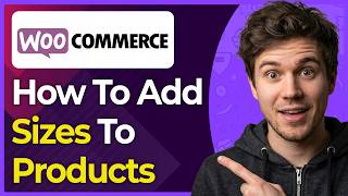 How to Add Sizes to Products WooCommerce (Step-By-Step) [2026 guide]