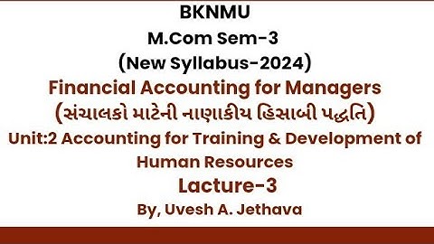 #bknmu M.Com Sem-3 Fin. A/c for Managers Accounting for Training And Development of Human Resources