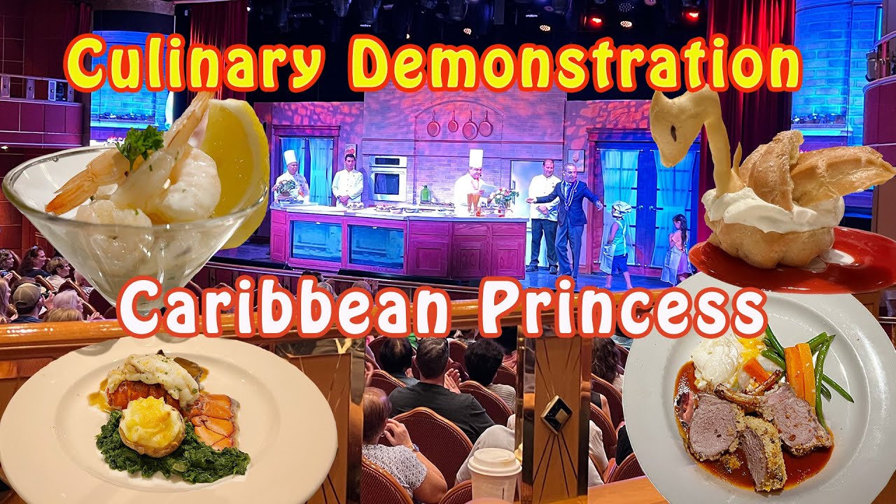 Culinary Demonstration On board Caribbean Princess *  Outstanding Presentation